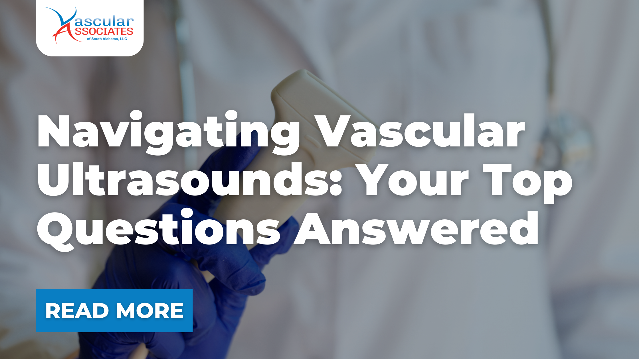 Vascular Blog - Navigating Vascular Ultrasounds Your Top Questions Answered.png